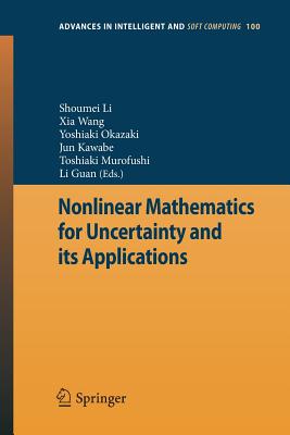 Nonlinear Mathematics for Uncertainty and Its Applications - Li, Shoumei (Editor), and Wang, Xia (Editor), and Okazaki, Yoshiaki (Editor)