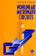 Nonlinear Microwave Circuits - Maas, Stephen A