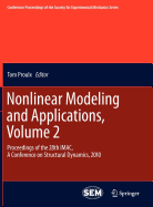 Nonlinear Modeling and Applications, Volume 2: Proceedings of the 28th Imac, a Conference on Structural Dynamics, 2010