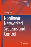Nonlinear Networked Systems and Control