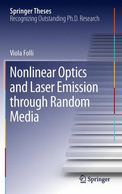 Nonlinear Optics and Laser Emission Through Random Media - Folli, Viola