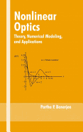 Nonlinear Optics: Theory, Numerical Modeling and Applications