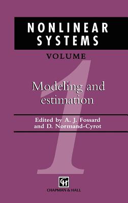 Nonlinear Systems: Modeling and Estimation - Fossard, A J (Editor), and Normand-Cyrot, D (Editor)