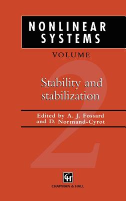 Nonlinear Systems: Stability and Stabilization - Fossard, A J (Editor), and Normand-Cyrot, D (Editor)