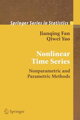 Nonlinear Time Series: Nonparametric and Parametric Methods - Fan, Jianqing, and Yao, Qiwei