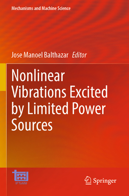 Nonlinear Vibrations Excited by Limited Power Sources - Balthazar, Jose Manoel (Editor)