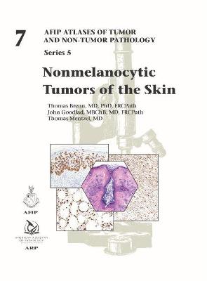 Nonmelanocytic Tumors of the Skin - Brenn, Thomas, and Goodlad, John, and Mentzel, Thomas