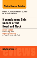 Nonmelanoma Skin Cancer of the Head and Neck, an Issue of Facial Plastic Surgery Clinics: Volume 20-4 - Cingi, Cemal