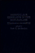 Nonnuclear Conflicts in the Nuclear Age - Sarkesian, Sam C.