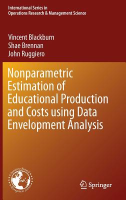 Nonparametric Estimation of Educational Production and Costs using Data Envelopment Analysis - Blackburn, Vincent, and Brennan, Shae, and Ruggiero, John