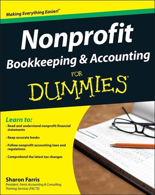 Nonprofit Bookkeeping and Accounting for Dummies - Farris, Sharon