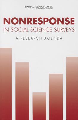 Nonresponse in Social Science Surveys: A Research Agenda - National Research Council, and Division of Behavioral and Social Sciences and Education, and Committee on National Statistics