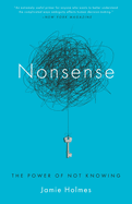 Nonsense: The Power of Not Knowing