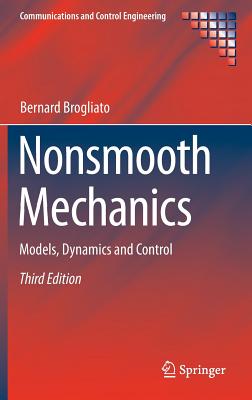 Nonsmooth Mechanics: Models, Dynamics and Control - Brogliato, Bernard