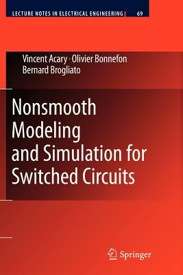 Nonsmooth Modeling and Simulation for Switched Circuits - Acary, Vincent, and Bonnefon, Olivier, and Brogliato, Bernard