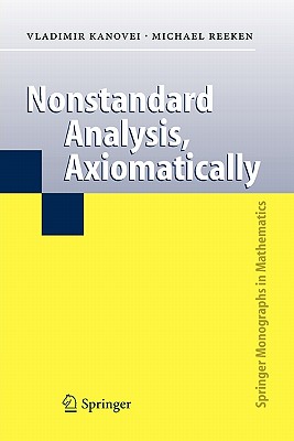 Nonstandard Analysis, Axiomatically - Kanovei, Vladimir, and Reeken, Michael