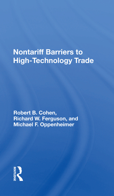 Nontariff Barriers To High-technology Trade - Cohen, Robert B.