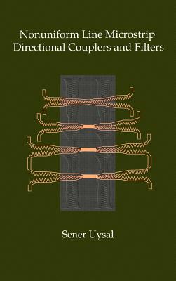 Nonuniform Line Microstrip Directional Couplers and Filters - Uysal, Sener