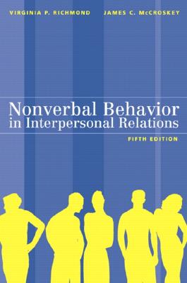 Nonverbal Behavior in Interpersonal Relations - Richmond, Virginia P, and McCroskey, James C