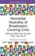 Nonverbal Neutrality of Broadcasters Covering Crisis: Not Just What You Say But How You Say It
