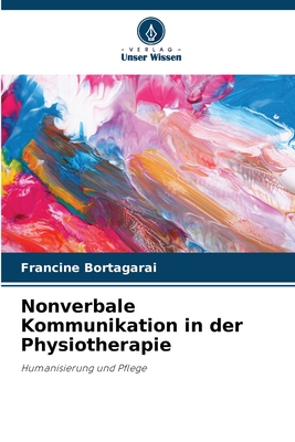 Nonverbale Kommunikation in der Physiotherapie - Bortagarai, Francine