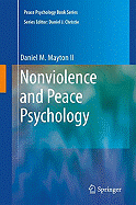 Nonviolence and Peace Psychology: Intrapersonal, Interpersonal, Societal, and World Peace