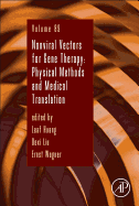 Nonviral Vectors for Gene Therapy: Physical Methods and Medical Translation Volume 89