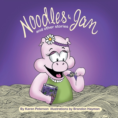 Noodles & Jam: And Other Stories - Peterson, Karen