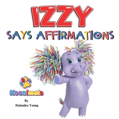 Noonimals - Izzy Says Affirmations - Young, Dalandra