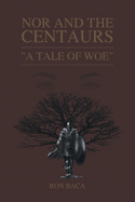 Nor and the Centaurs: A Tale of Woe