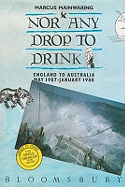 Nor Any Drop to Drink: England to Australia, May 1987-January 1988