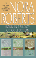 Nora Roberts - Born in Trilogy: Born in Fire, Born in Ice, Born in Shame