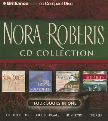 Nora Roberts CD Collection: Hidden Riches/True Betrayals/Homeport/The Reef - Roberts, Nora, and Burr, Sandra (Read by), and Shansky, Rose Anne (Read by)