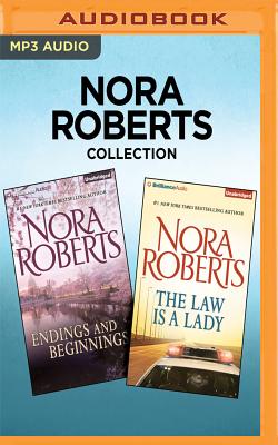 Nora Roberts Collection - Endings and Beginnings & the Law Is a Lady - Roberts, Nora, and Raudman, Renee (Read by), and Naramore, Mikael (Read by)