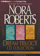 Nora Roberts Dream Trilogy CD Collection: Daring to Dream, Holding the Dream, Finding the Dream