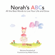 Norah's ABCs: All the Best Words to Live Your Life and Grow