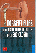 Norbert Elias y los Problemas Actuales de la Sociologia