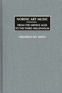 Nordic Art Music: From the Middle Ages to the Third Millennium