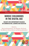 Nordic Childhoods in the Digital Age: Insights into Contemporary Research on Communication, Learning and Education