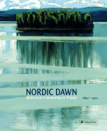 Nordic Dawn: Modernism's Awakening in Finland 1890-1920 - Koja, Stephan (Editor), and Ahtola-Moorhouse, Leena (Contributions by), and Huusko, Timo (Contributions by)