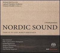 Nordic Sound: Tribute to Axel Borup-Jrgensen - Michala Petri (recorder); Chamber Orchestra of Lapland; Clemens Schuldt (conductor)