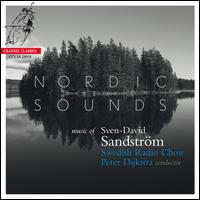 Nordic Sounds: Music of Sven-David Sandstrm - Annika Hudak (alto); Charlotta Hedberg (alto); Jenny Ohlson (soprano); Jessica Bcklund (soprano); Joakim Schuster (bass);...