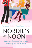 Nordie's at Noon: The Personal Stories of Four Women ""Too Young"" for Breast Cancer