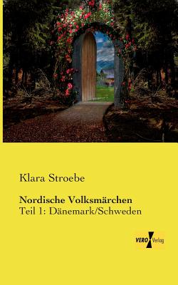 Nordische Volksm?rchen: Teil 1: D?nemark/Schweden - Stroebe, Klara