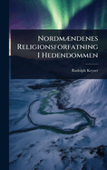 Nordm?]ndenes Religionsforfatning I Hedendommen