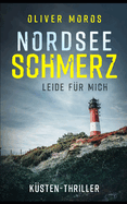 Nordsee Schmerz: Leide fr mich: Kstenthriller