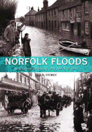 Norfolk Floods: An Illustrated History, 1912, 1938 & 1953