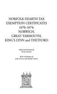 Norfolk Hearth Tax Exemption Certificates, 1670-1674: Norwich, Great Yarmouth, King's Lynn and Thetford