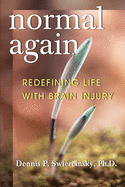 Normal Again: Redefining Life with Brain Injury