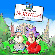 Normal for Norwich: The Alternative Norwich City Guide